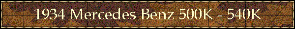 1934 Mercedes Benz 500K - 540K